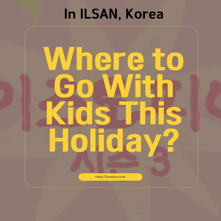 where to go withe kids this holiday, In Ilsan, KOREA